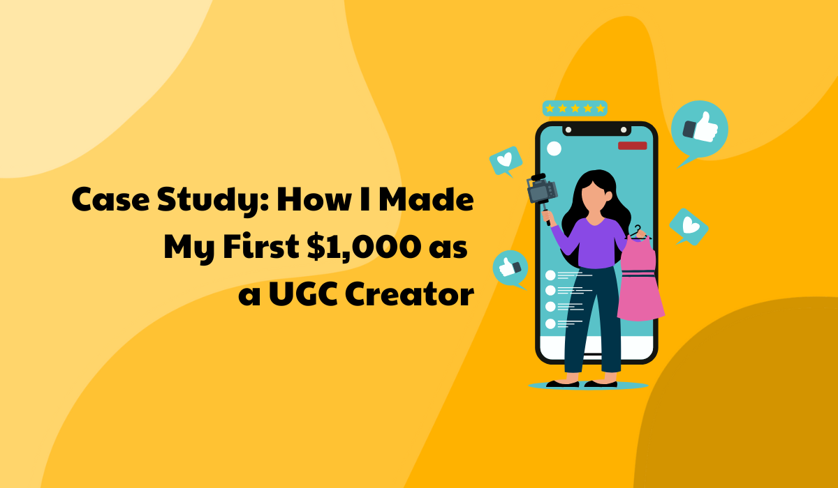 Case Study: How I Made $1,000 in My First Month as a UGC Creator